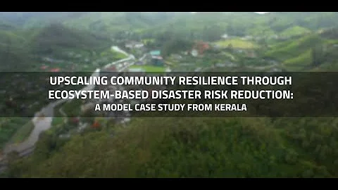 Upscaling Community Resilience through Ecosystem-based DRR: A Model Case study from Kerala