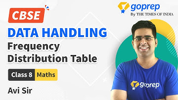 Data Handling | Frequency Distribution Table | CBSE | Class 8 Maths | Avi Sir | NCERT | Goprep