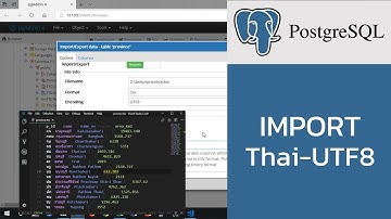 สอน PostgreSQL: การ import ไฟล์ที่มีตัวอักษรภาษาไทยที่เก็บด้วยรหัส UTF-8