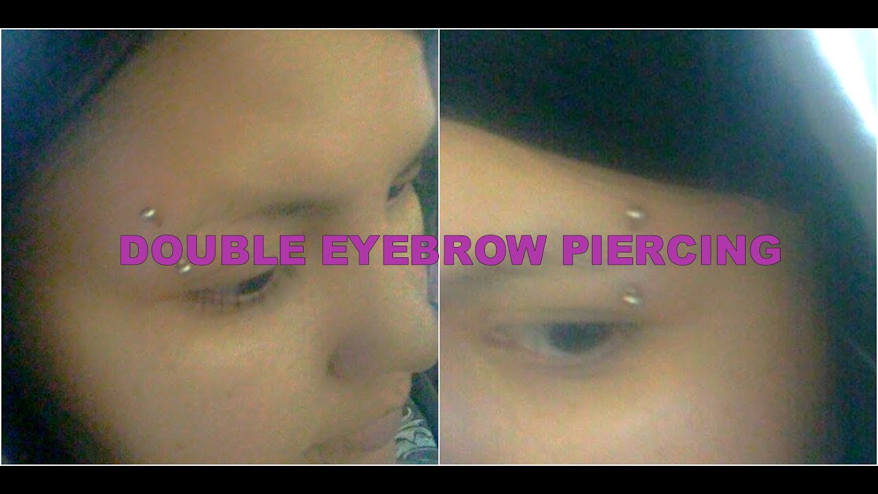 Double Eyebrow Piercing w/Krissy