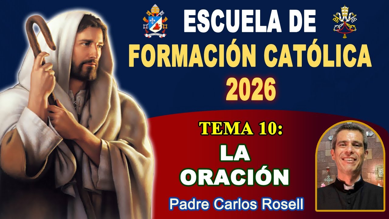 Escuela de Formación Católica 2026 - Tema 10 La Oración, Padre Carlos Rosell (2026-01-26)