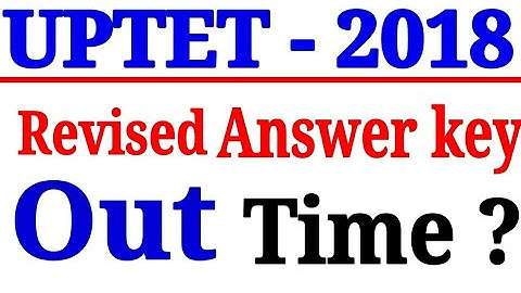 Uptet answer key 2018 / uptet revised answer key 2018 , uptet final answer key 2018