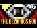 THE DELIRIOUS GOD - The Binding Of Isaac: Afterbirth+ #913
