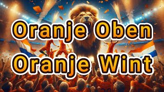 Oranje Oben, Oranje Wint - het ultieme EK 2024 voetballied!