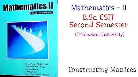 Constructing Matrices - Mathematics-II (B.Sc. CSIT Second Semester, TU)