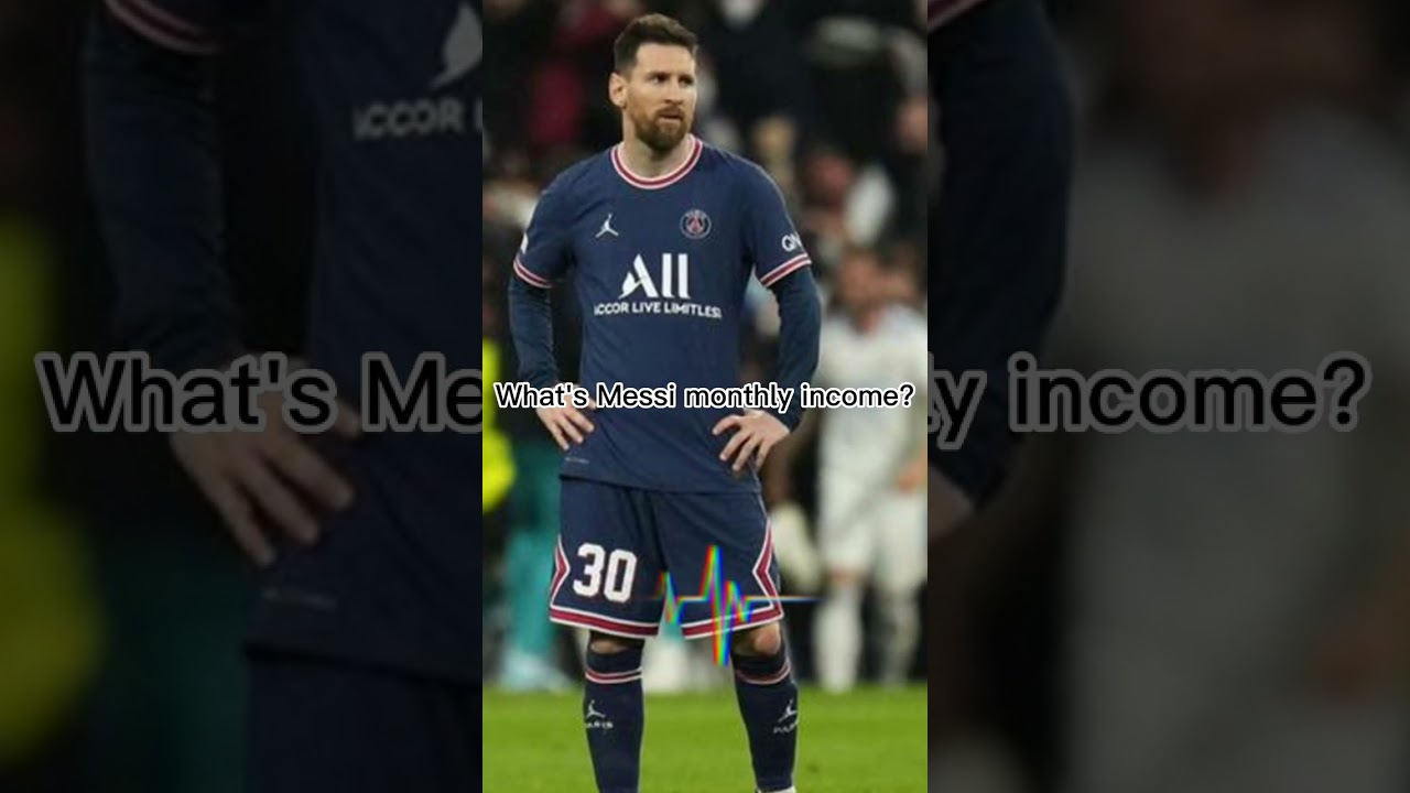 Messi monthly income