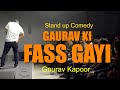 GAURAV KI FASS GAYI | Gaurav Kapoor | Stand-Up Comedy | Crowd Work