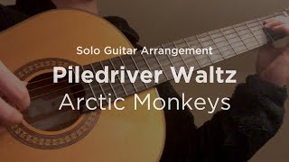 Piledriver Waltz by Alex Turner / Arctic Monkeys | Solo guitar arrangement / fingerstyle cover