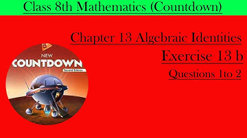 Class 8 Maths Countdown| Chapter  13 Algebraic Identities| Ex 13b part1