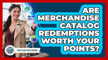 Are Merchandise Catalog Redemptions Worth Your Points? - Points and Perks Channel