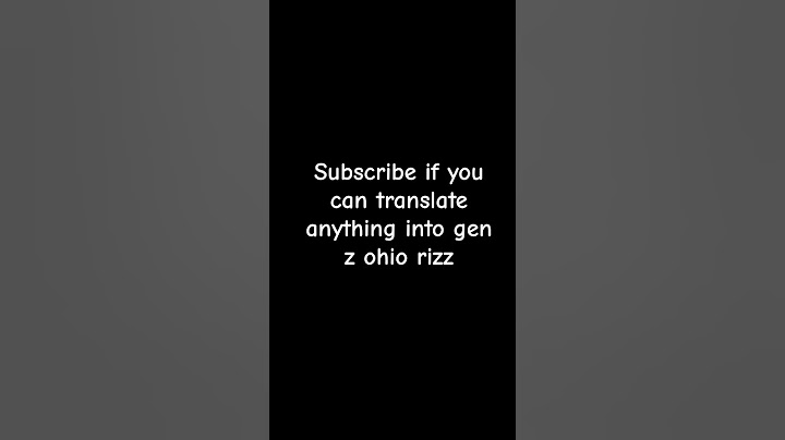 can you translate something into gen z ohio rizz
