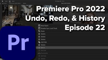E22: Undo, Redo, & History in Premiere Pro