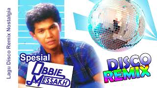 Disco Remix Nostalgia Obbie Messakh Nonstop