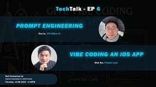 TechTalk EP6 - Part 2: Vibe Coding an iOS App  | Binh Bui