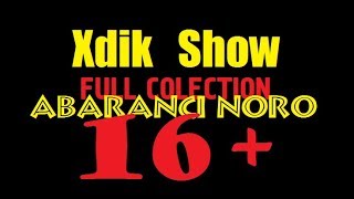 16+Xdik Show FULL COLECTION Abaranci Noro (MAQUR)