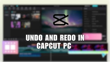 ~ Oops! Want to Undo & Redo Edits in CapCut PC? Watch This!