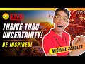 How to THRIVE Through GREAT Uncertainty (POWERFUL!) Michael Sandler