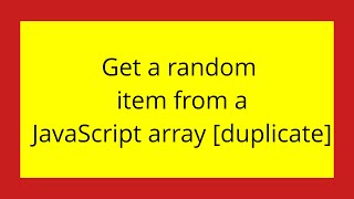 Get a random item from a JavaScript array [duplicate]