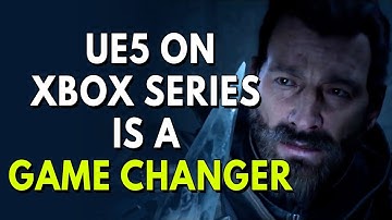 UE5 on Xbox Series X Is a GAME CHANGER | PS5 FINALLY Gets PS3 Backwards Compatibility LOCALLY