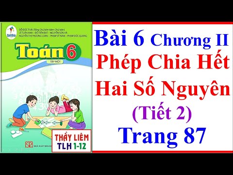 Video Toán Lớp 6 Bài 6 Tiết 2 Chương 2 | Phép Chia Hết Hai... - YouTube