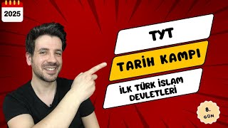 8. Gün İlk Türk İslam Devletleri Tyt Kampı 2025 Yks