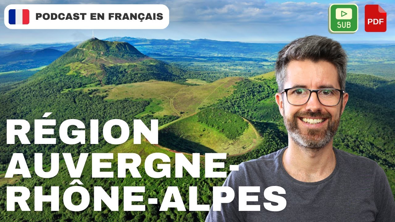 La région Auvergne-Rhône-Alpes | Français COURANT. B1 best places to visit in france
