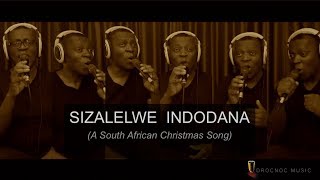 Download Lagu SIZALELWE INDODANA - A South African Christmas Song MP3 Download Lagu SIZALELWE INDODANA - A South African Christmas Song MP3