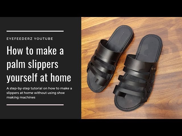 How to make a palm slippers yourself at home 