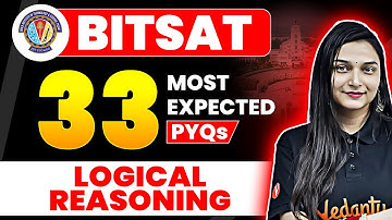 TOP 33 Most Expected Questions - Logical Reasoning | BITSAT 2025 | Guaranteed Question! 💯 Shilpi Mam