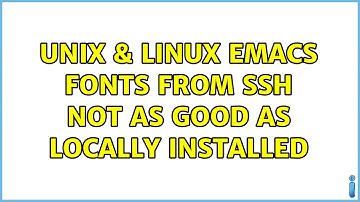 Unix & Linux: emacs fonts from ssh not as good as locally installed