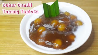 cuma punya tepung tapioka? buat saja menu ini!!! ide takjil buka puasa | bubur candil tepung tapioka