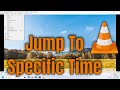How To Jump To Specific Time in Video/Audio in VLC Media Player [Guide]