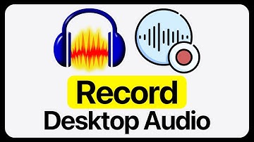 How To Record Desktop Audio With Audacity