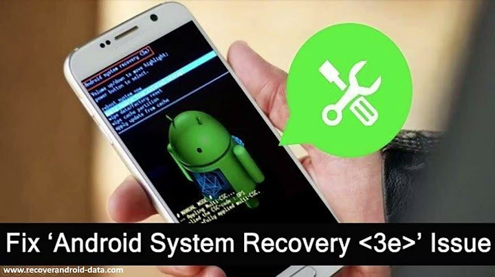 Phần mềm sửa lỗi android system recovery 3e năm 2024