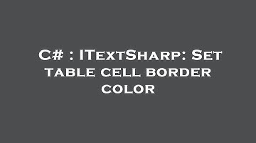 C# : ITextSharp: Set table cell border color