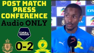 Royal AM 0-2 Mamelodi Sundowns | Coach Rhulani Mokwena’s post match press conference | Audio ONLY!