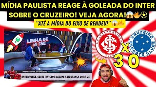 🔥 Inter 3x0 Cruzeiro: reação da imprensa DO CENTRO e bastidores da goleada! Rasgaram Elogios!