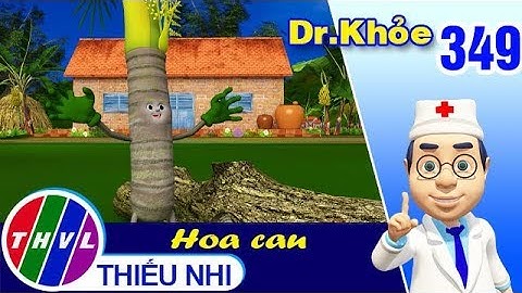 THVL | Dr. Khỏe – Tập 349: Hoa cau - Phần 1
