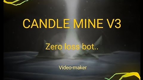 CANDLE MINE VERSION 3 🔥 zero loss bot💰💯