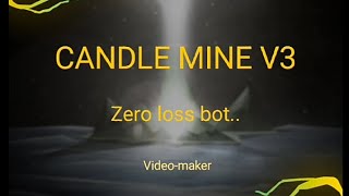 CANDLE MINE VERSION 3 🔥 zero loss bot💰💯