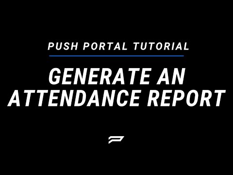 Generate an Attendance Report in PUSH Portal