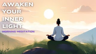 Morning Meditation to Awaken Your Inner Light - Guided Meditation