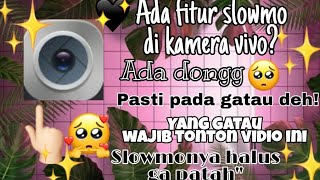 Fitur slowmo di kamera hp vivo|Ada loh,Yg gatau langsung liat vidionya😉 screenshot 3