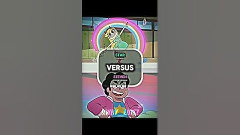 STAR BUTTERFLY『SVTFOE』VS STEVEN UNIVERSE『STEVEN UNIVERSE』