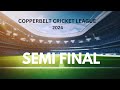 COPPERBELT CRICKET LEAGUE || SEMI FINAL ||
