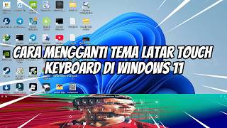 Cara Mengganti Tema Latar Touch Keyboard di Windows 11 screenshot 3