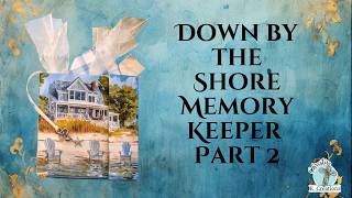 Down by the Shore Memory Keeper 🌊 Part 2 | Interactive Elements & Layers