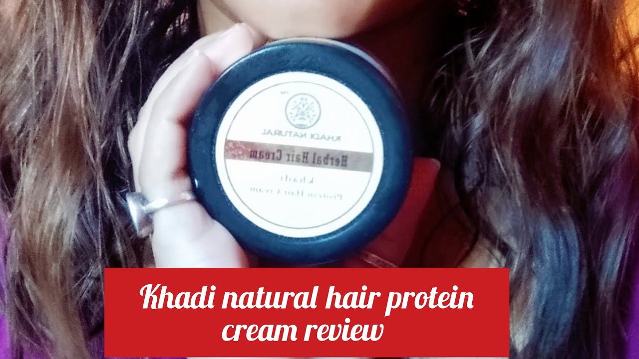 KHADI #NATURAL #HAIR #PROTEIN cream #HONEST & #DETAILED review part 1 -  YouTube