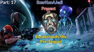 Let´s Play: Borderlands the pre-sequel: Part 17: With commentary.