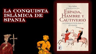 ¿Cómo se produjo la conquista islámica de España? Hablamos con el historiador Yeyo Balbás